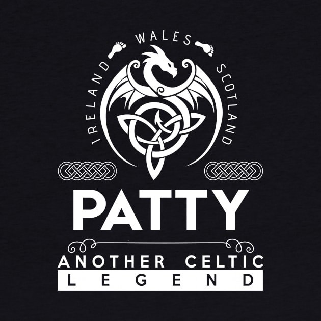 Patty Name T Shirt - Another Celtic Legend Patty Dragon Gift Item by harpermargy8920